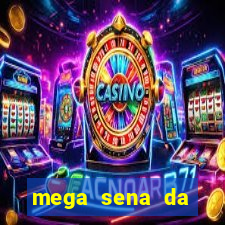 mega sena da virada 2025